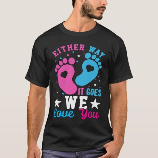 Gender Announcement  Either Way it Goes We Love yo T-shirt (Voorkant)