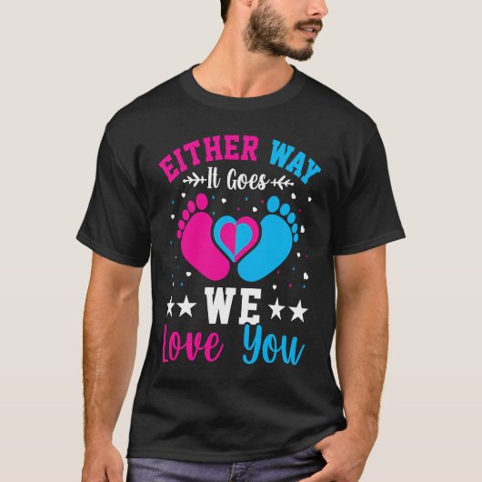 Gender Announcement Either Way it Goes We Love yo T-shirt (Voorkant)