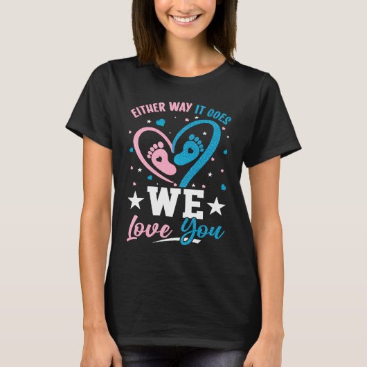 Gender Announcement Either Way it Goes We Love yo T-shirt (Voorkant)