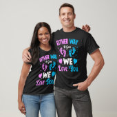 Gender Announcement  Either Way it Goes We Love yo T-shirt (Unisex)