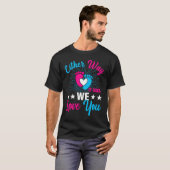 Gender Announcement Either Way it Goes We Love yo T-shirt (Voorkant volledig)