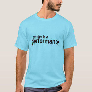Gender is een prestatie t-shirt