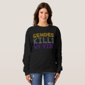 Gender Kills My Vibe LGBTQ Transgender Nonbinary P Trui (Voorkant volledig)