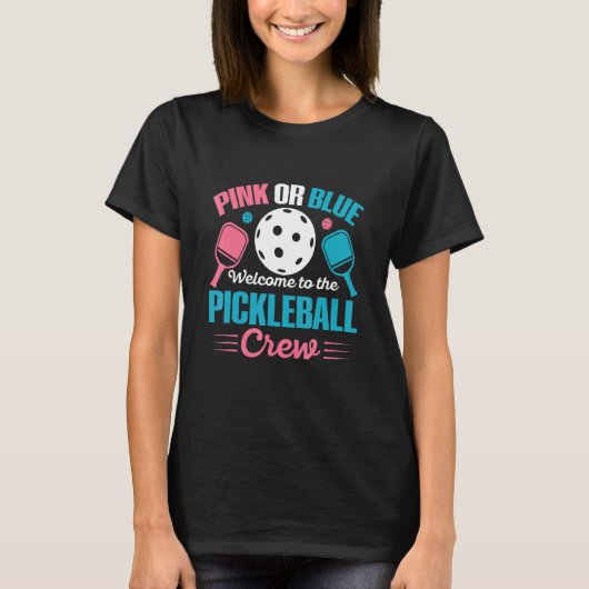 Gender Reveal Quote for a Pickleball Player T-shirt (Voorkant)