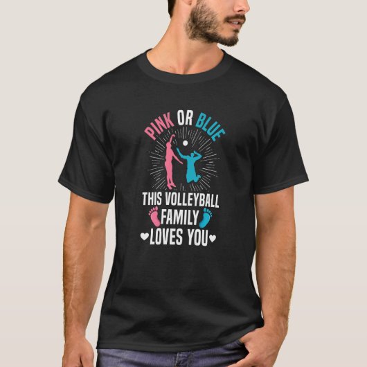 Gender Reveal Quote for a Volleyball Loving Family T-shirt (Voorkant)