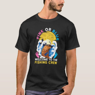 Gender Reveal Quote For Fishing 1 T-shirt