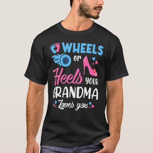 Gender Reveal Wheels Or Heels Your Grandma Loves Y T-shirt (Voorkant)