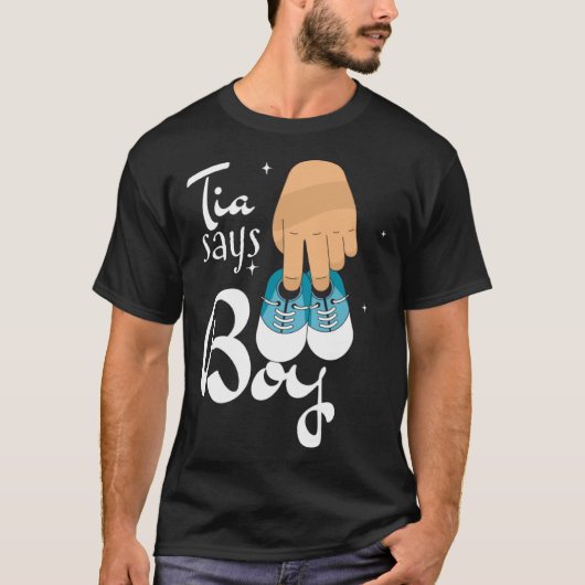 Gender revealing tia says boy quote t-shirt (Voorkant)