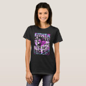 Genderbekendheid Hoe dan ook, ik ben de grote T-shirt (Voorkant volledig)