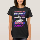 Genderfluid Equality Is Not Rocket Science Moon As T-shirt (Voorkant)