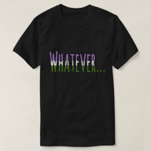 Genderqueer Pride vlag kleuren "whatever" T-shirt