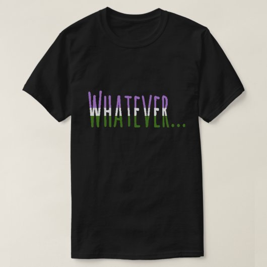 Genderqueer Pride vlag kleuren "whatever" T-shirt (Design voorkant)