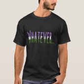 Genderqueer Pride vlag kleuren "whatever" T-shirt (Voorkant)