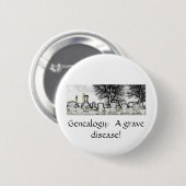 GENEALOGIE:  EEN GRAFISCHE ZIEKTE RONDE BUTTON 5,7 CM (Voorkant /achterkant)