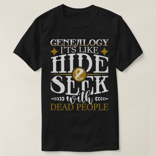 Genealogie Hide Seek Met Dode Mensen Genealoge A T-shirt (Design voorkant)