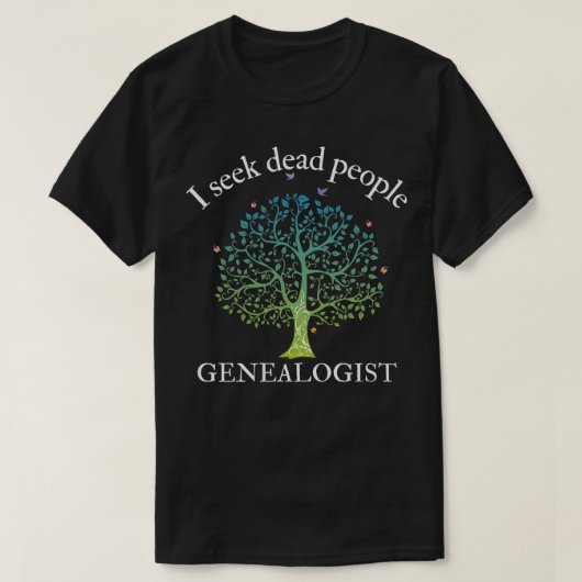 Genealogie Ik zoek dode mensen Genealogist 1 T-shirt (Design voorkant)
