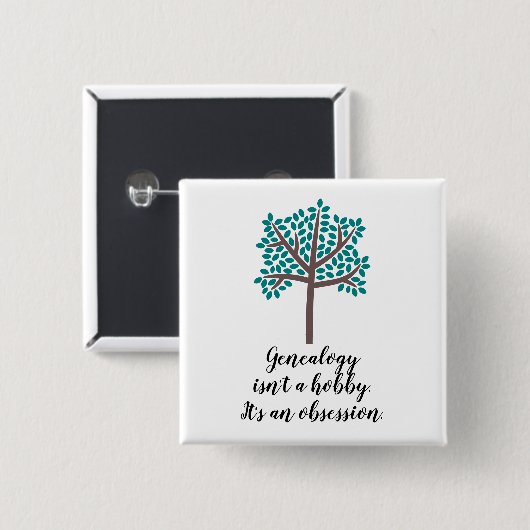 Genealogie is geen hobby. vierkante button 5,1 cm (Voorkant /achterkant)