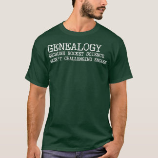 Genealogie Rocket Science was uitdagend T-shirt
