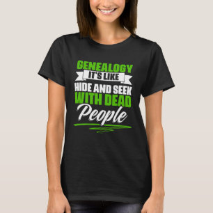 Genealogie zoals verstoppertje Ancestry Historicus T-shirt