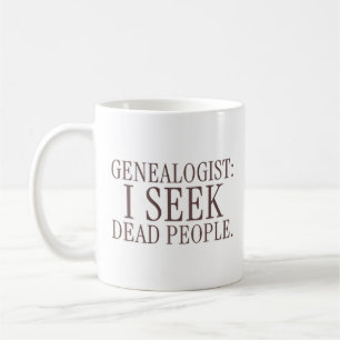 Genealoog: Ik zoek dode mensen Grappige Klassieke  Koffiemok