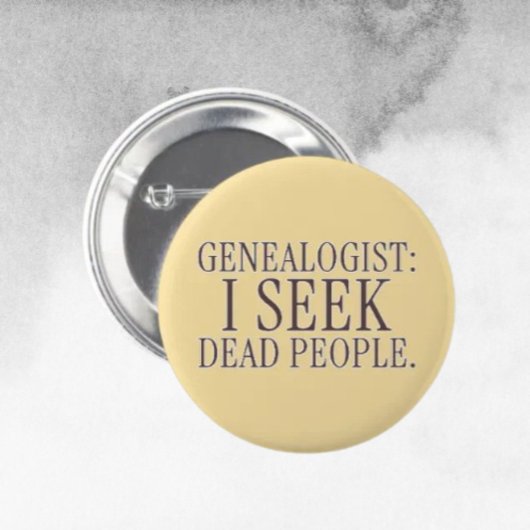 Genealoog: Ik zoek dode mensen Grappige knop Ronde Button 5,7 Cm