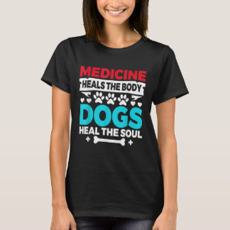 Geneeskunde geneest het lichaam Honden genezen de T-shirt