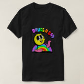 Geneesmiddelen en slechte antidrugs zijn slechte r t-shirt (Design voorkant)