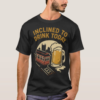 Geneigd tot Drink vandaag T-shirt