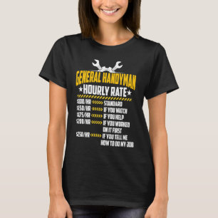 General Handyman Hourly Rate Handyperson Labor Ra T-shirt