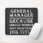 General Manager Because Miracle Worker Isn't An Of Muismat (Met muis)