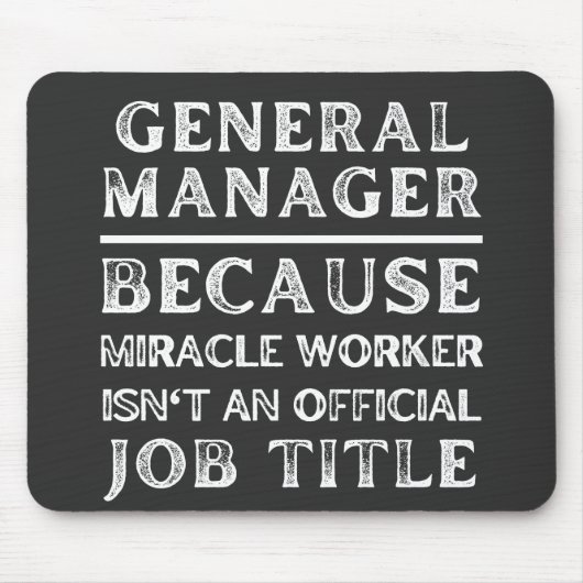 General Manager Because Miracle Worker Isn't An Of Muismat (Voorkant)