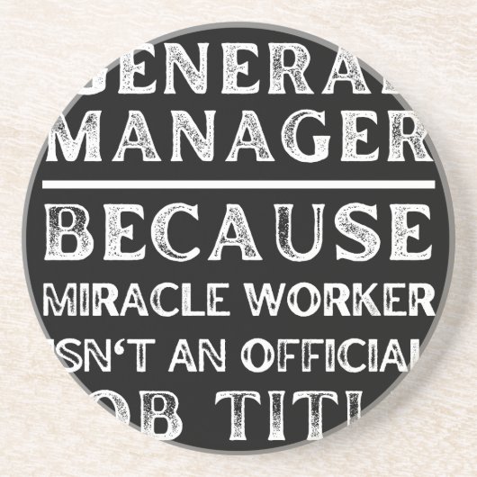 General Manager Because Miracle Worker Isn't An Of Zandsteen Onderzetter (Voorkant)
