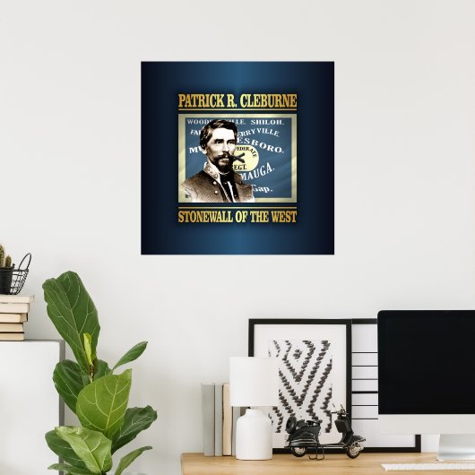 General Patrick R Cleburne Poster (Thuiskantoor)