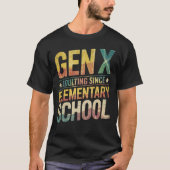 Generatie X Funny Gen X T-shirt (Voorkant)