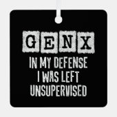 Generatie X Gen X in mijn verdediging liet zonder Metalen Ornament (Voorkant)