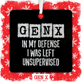 Generatie X Gen X in mijn verdediging liet zonder  Metalen Ornament