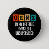 Generatie X Gen X in mijn verdediging liet zonder  Ronde Button 5,7 Cm (Voorkant)