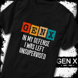 Generatie X Gen X in mijn verdediging liet zonder  T-shirt