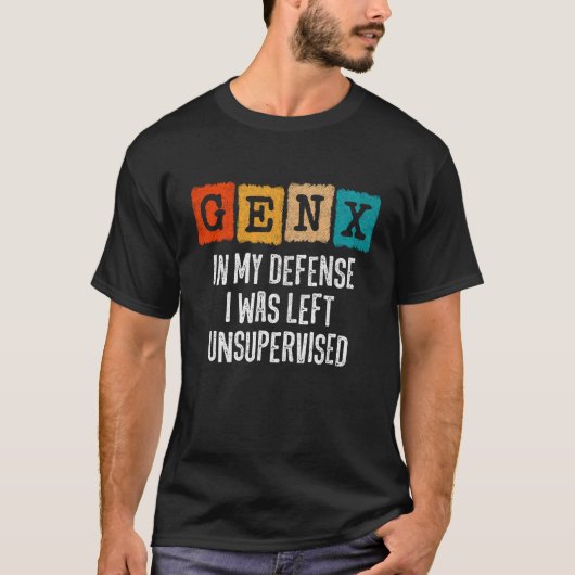 Generatie X Gen X in mijn verdediging liet zonder  T-shirt (Voorkant)