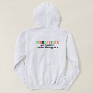 Generatie X: onze muziek is beter Hoodie