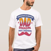 Generaties van grootheid papa opa overgrootvader t-shirt (Voorkant)