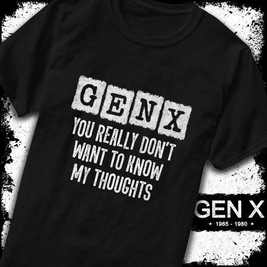Generation X 80s Kind Gen X Gen Xer Funny Gen X T-shirt