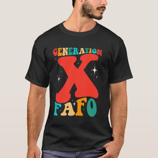 Generation X Funny FAFO 60s 70s Gen-Xers Sarcastic T-shirt (Voorkant)