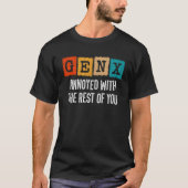 Generation X Gen ergert zich aan de rest van julli T-shirt (Voorkant)