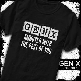 Generation X Gen ergert zich aan de rest van julli T-shirt