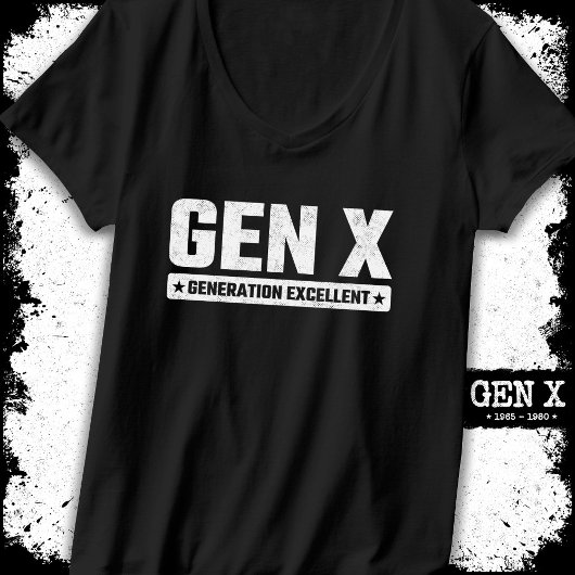 Generation X Gen Xer Generation Excellent Gen X T-shirt