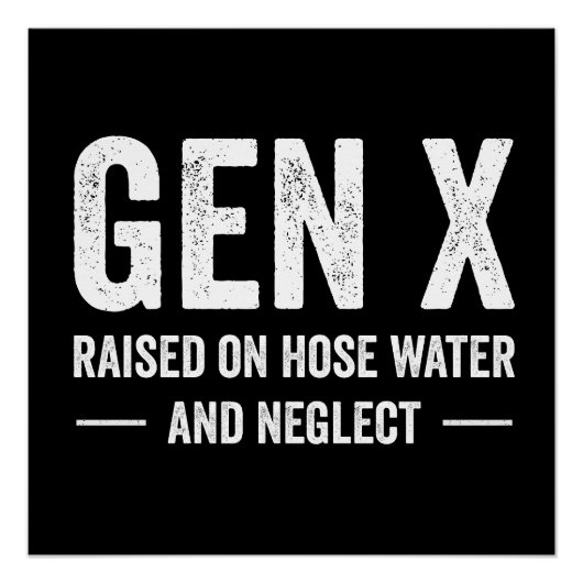 Generation X Raised On Hose Water & Neglect Perfect Poster (Voorkant)