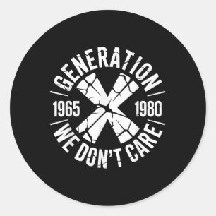 Generation X Wij Don't Care _ Grappige Gen-x M Ronde Sticker