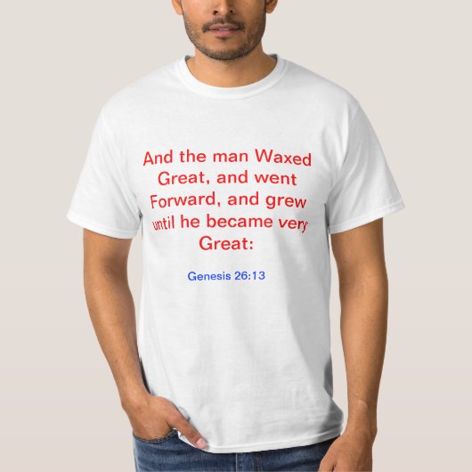 Genesis 26:13 t-shirt (Voorkant)