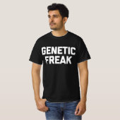 Genetic Freak T-Shirt Funny Gezegde (Voorkant volledig)